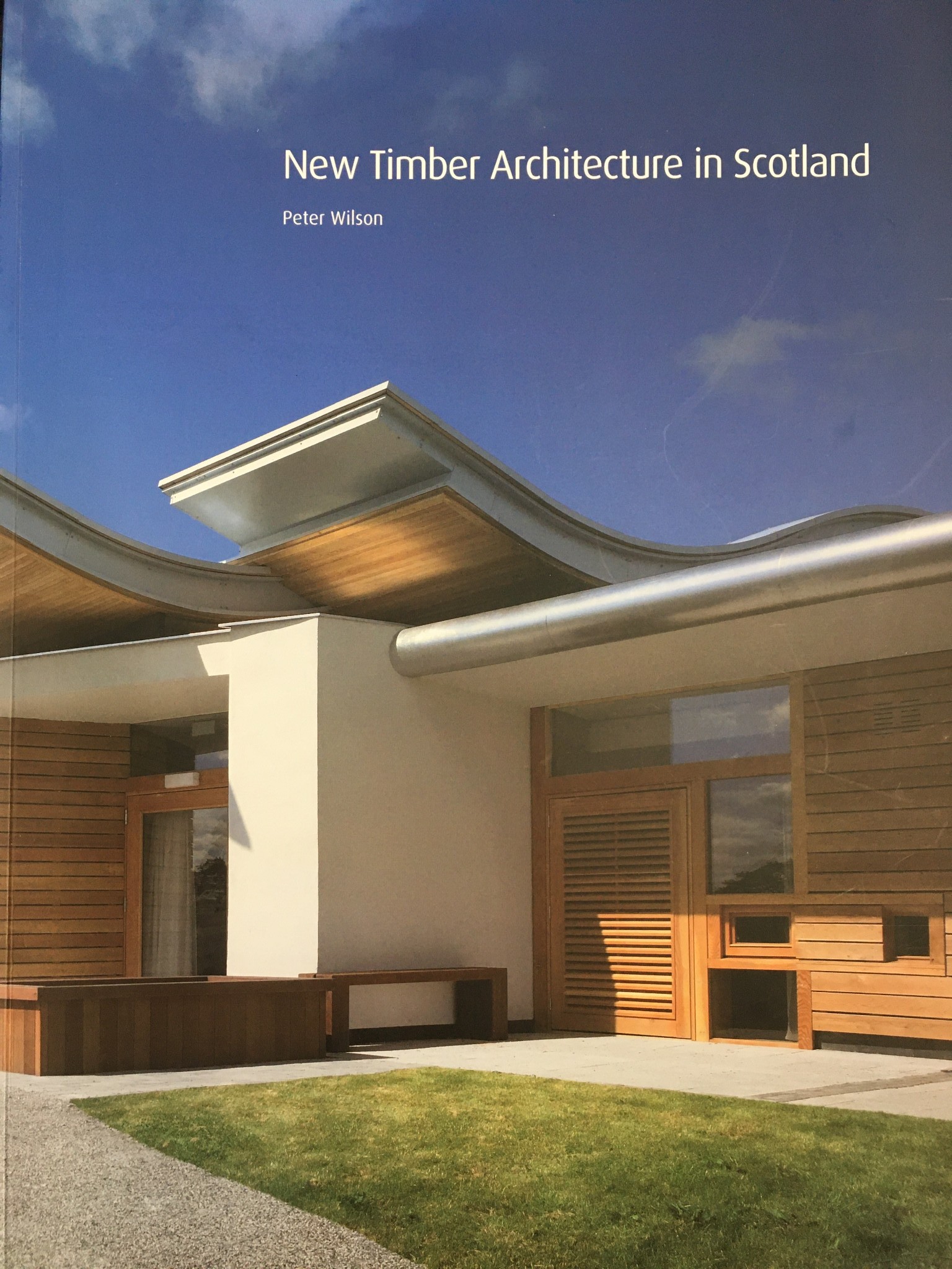 New Timber Architecture in Scotland by Peter Wilson (Book)